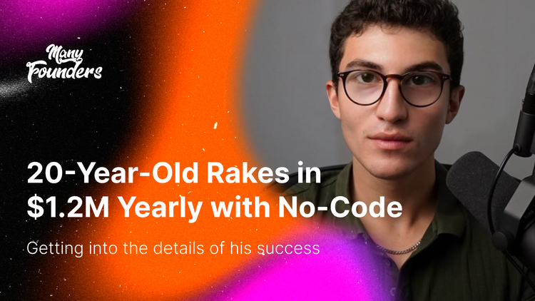 He's Only 20 and Making $1,200,000 a Year with No-Code
