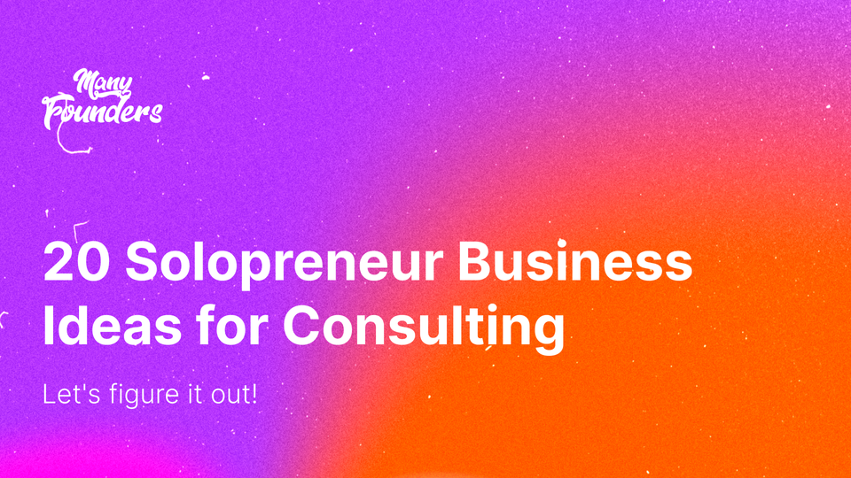 20 Solopreneur Business Ideas for Consulting