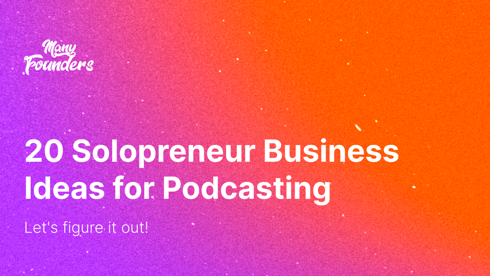 20 Solopreneur Business Ideas for Podcasting