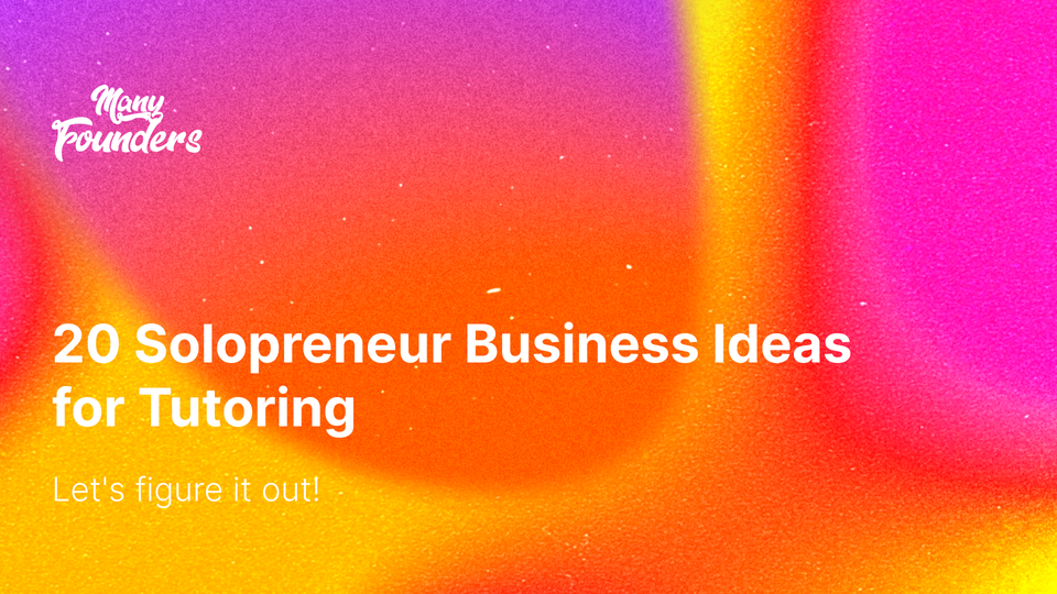 20 Solopreneur Business Ideas for Tutoring