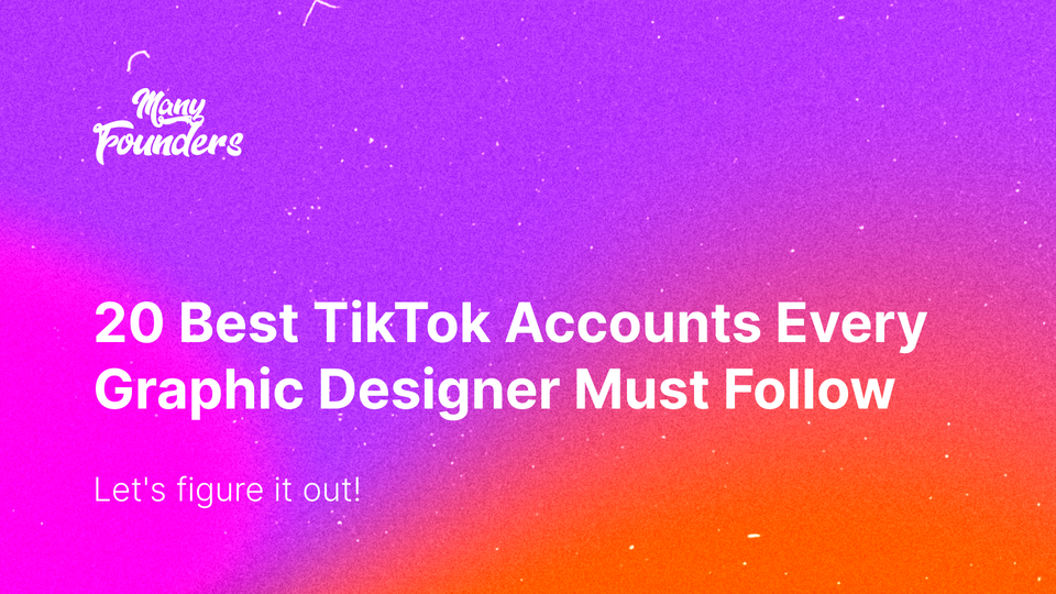 20 Best TikTok Accounts Every Graphic Designer Must Follow [2024]