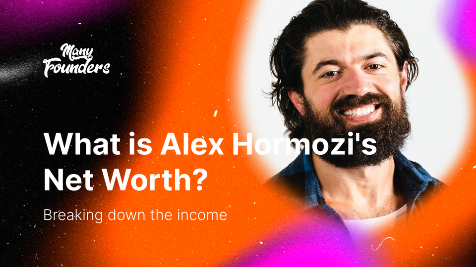 Alex Hormozi's Net Worth: Examining His Business Income