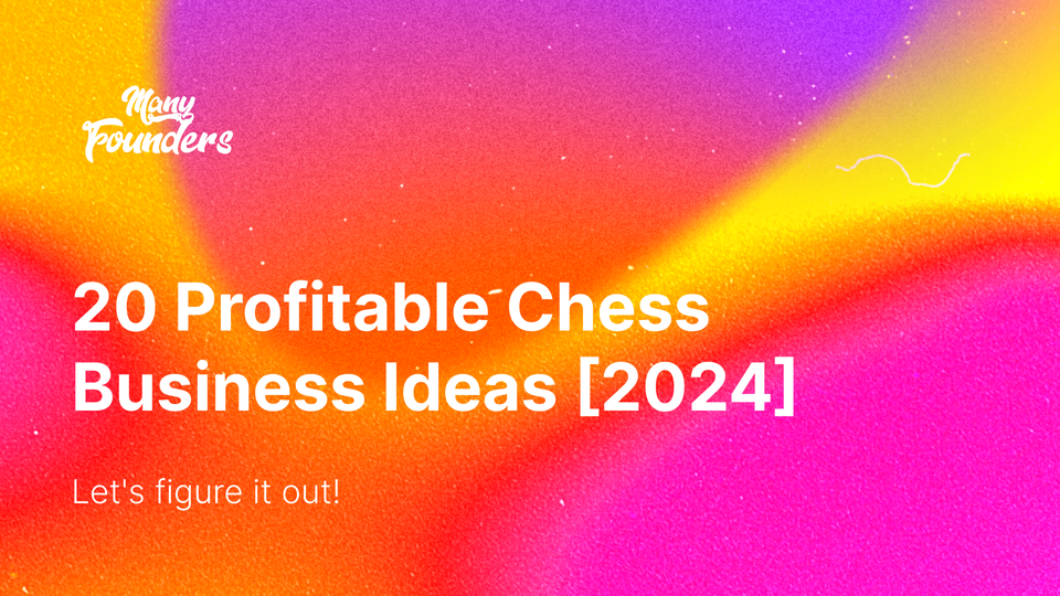 20 Profitable Chess Business Ideas [2024]