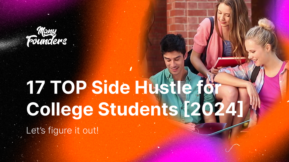 17 TOP Side Hustle for Сollege Students [2024]