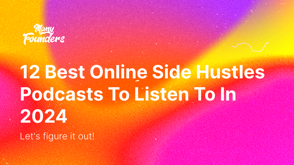 12 Best Online Side Hustles Podcasts To Listen To In 2024