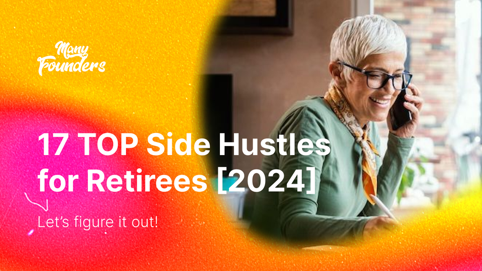 17 TOP Side Hustles for Retirees [2024]