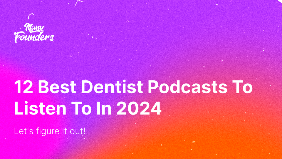 12 Best Dentist Podcasts To Listen To In 2024