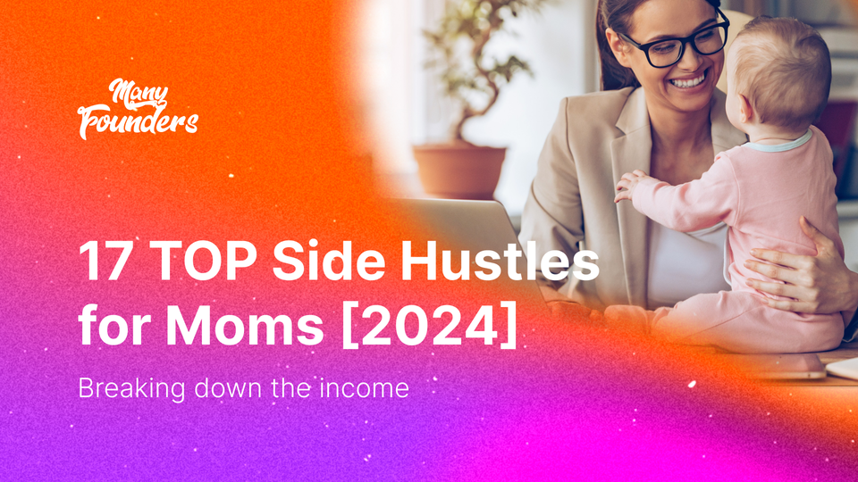 17 TOP Side Hustles for Moms [2024]