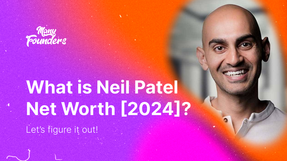 What is Neil Patel's Net Worth [2024]?