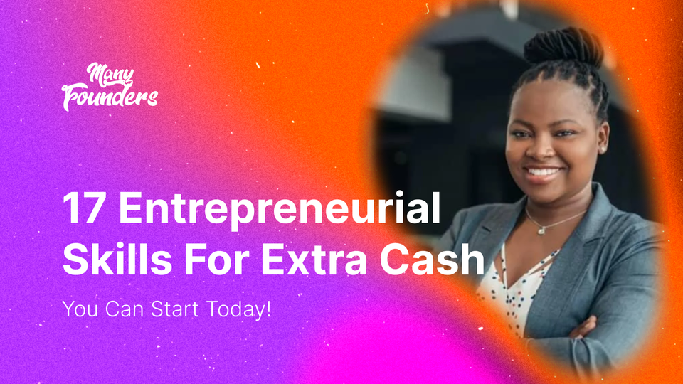 17 Entrepreneurial Skills For Extra Cash — You Can Start Today