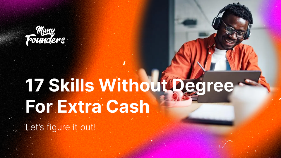 17 Skills Without Degree For Extra Cash — You Can Start Today