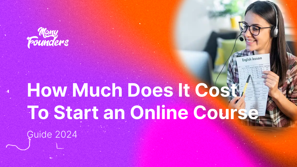 How Much Does It Cost To Start an Online Course – Guide 2024