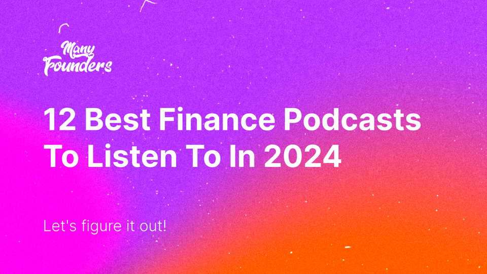 12 Best Finance Podcasts To Listen To In 2024