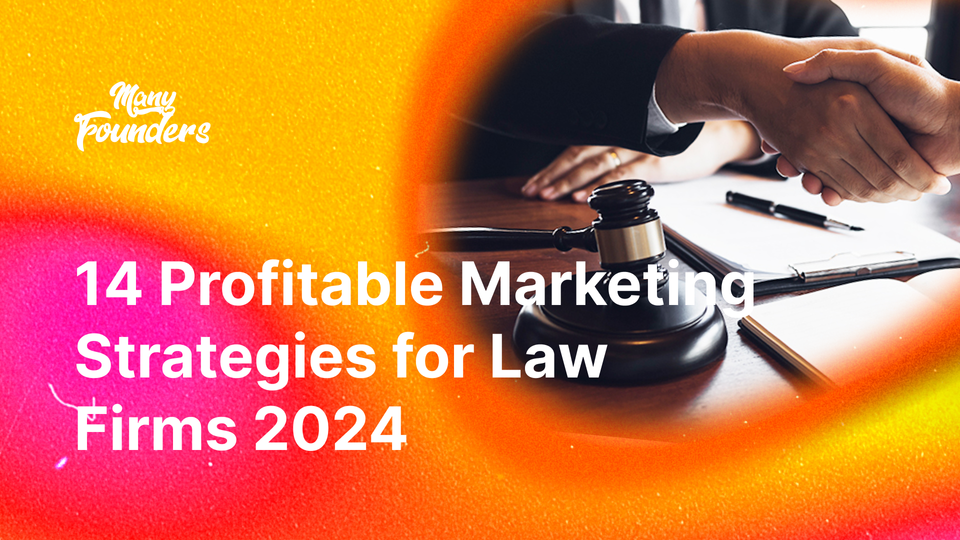 14 Profitable Marketing Strategies for Law Firms 2024