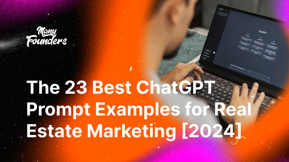 The 23 Best ChatGPT Prompt Examples for Real Estate Marketing [2024]