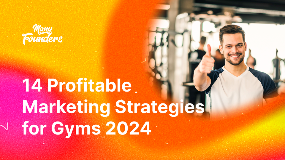 14 Profitable Marketing Strategies for Gyms 2024