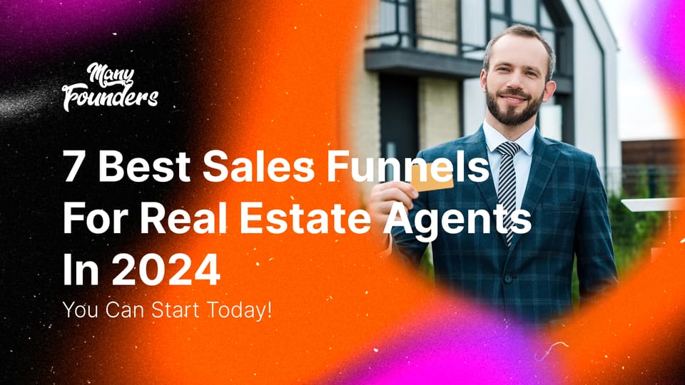 7 Best Sales Funnels For Real Estate Agents In 2024