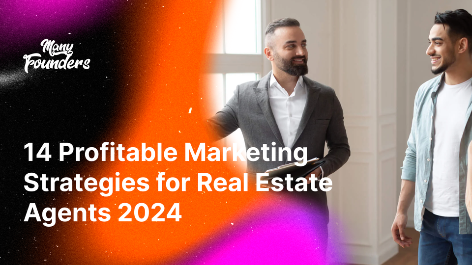 14 Profitable Marketing Strategies for Real Estate Agents 2024