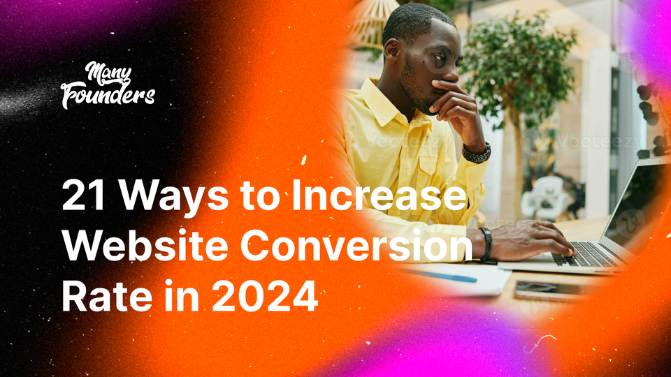 21 Ways to Increase Website Conversion Rate in 2024